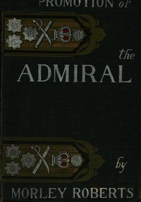 Cover of The promotion of the admiral, an...