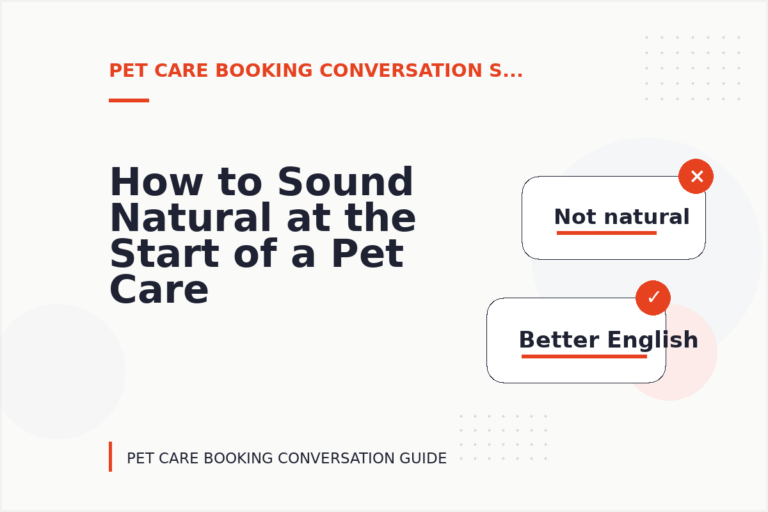 How to Sound Natural at the Start of a Pet Care Booking Conversation How to Sound Natural at the Start of a Pet Care Booking Conversation
