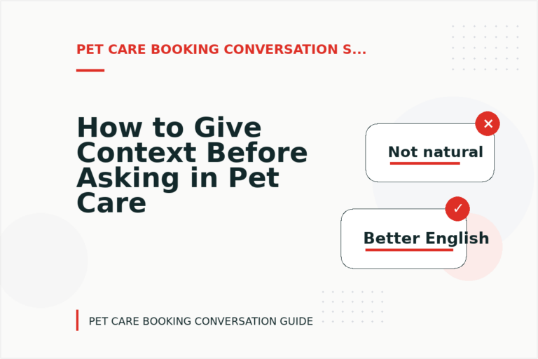How to Give Context Before Asking in Pet Care Booking Conversation English How to Give Context Before Asking in Pet Care Booking Conversation English