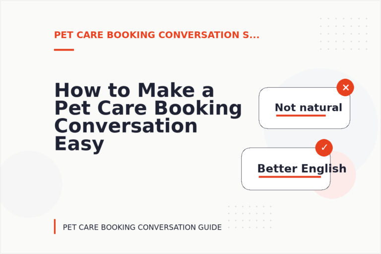 How to Make a Pet Care Booking Conversation Easy to Understand How to Make a Pet Care Booking Conversation Easy to Understand