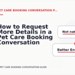 How to Request More Details in a Pet Care Booking Conversation