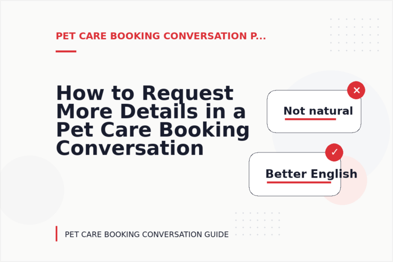 How to Request More Details in a Pet Care Booking Conversation How to Request More Details in a Pet Care Booking Conversation