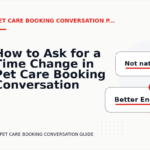 How to Ask for a Time Change in Pet Care Booking Conversation English