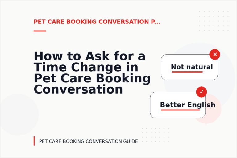 How to Ask for a Time Change in Pet Care Booking Conversation English