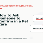 How to Ask Someone to Confirm in a Pet Care Booking Conversation