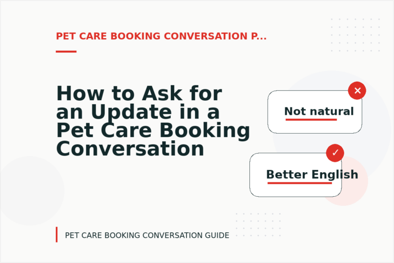 How to Ask for an Update in a Pet Care Booking Conversation How to Ask for an Update in a Pet Care Booking Conversation