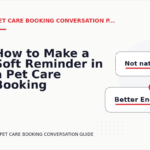 How to Make a Soft Reminder in a Pet Care Booking Conversation