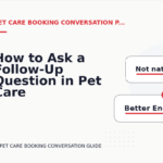 How to Ask a Follow-Up Question in Pet Care Booking Conversation English
