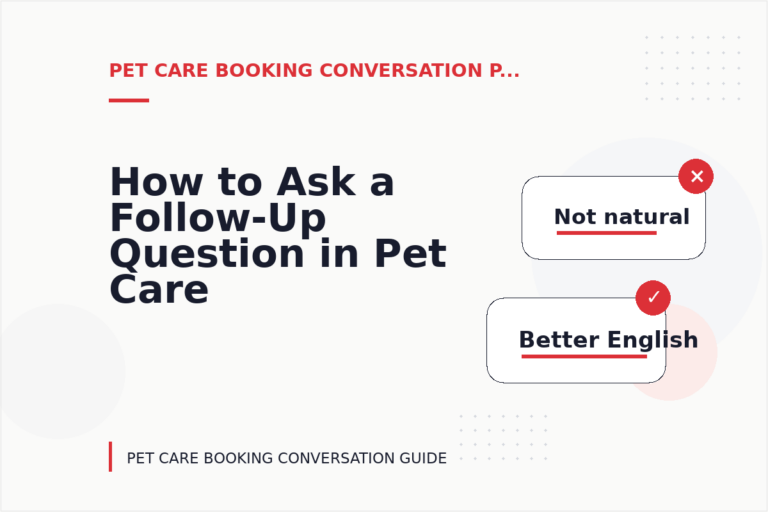 How to Ask a Follow-Up Question in Pet Care Booking Conversation English