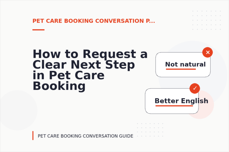How to Request a Clear Next Step in Pet Care Booking Conversation English How to Request a Clear Next Step in Pet Care Booking Conversation English