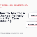 How to Ask for a Change Politely in a Pet Care Booking Conversation