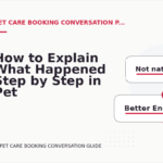 How to Explain What Happened Step by Step in Pet Care Booking Conversation English
