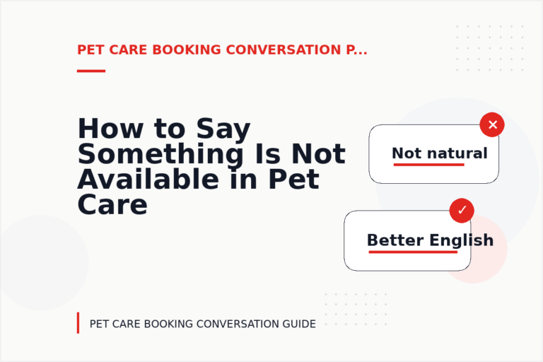 How to Say Something Is Not Available in Pet Care Booking Conversation English