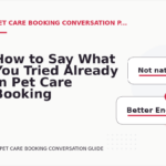 How to Say What You Tried Already in Pet Care Booking Conversation English