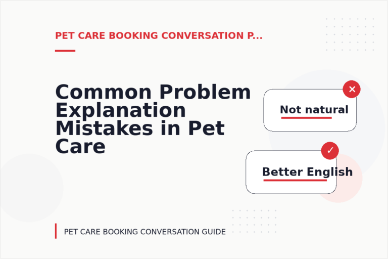 Common Problem Explanation Mistakes in Pet Care Booking Conversation English