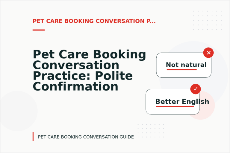 Pet Care Booking Conversation Practice: Polite Confirmation Examples