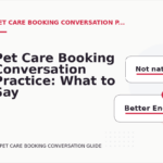 Pet Care Booking Conversation Practice: What to Say Instead