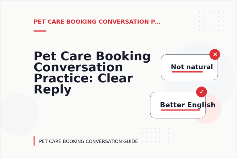 Pet Care Booking Conversation Practice: Clear Reply Patterns Pet Care Booking Conversation Practice: Clear Reply Patterns